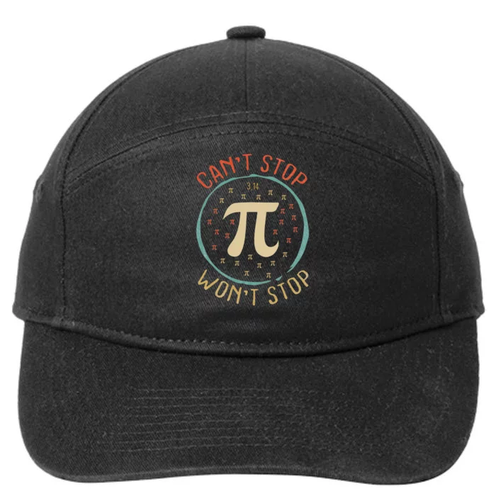 Can't Stop Pi Won't Stop Math Pi Day Funny Maths Teacher 7-Panel Snapback Hat