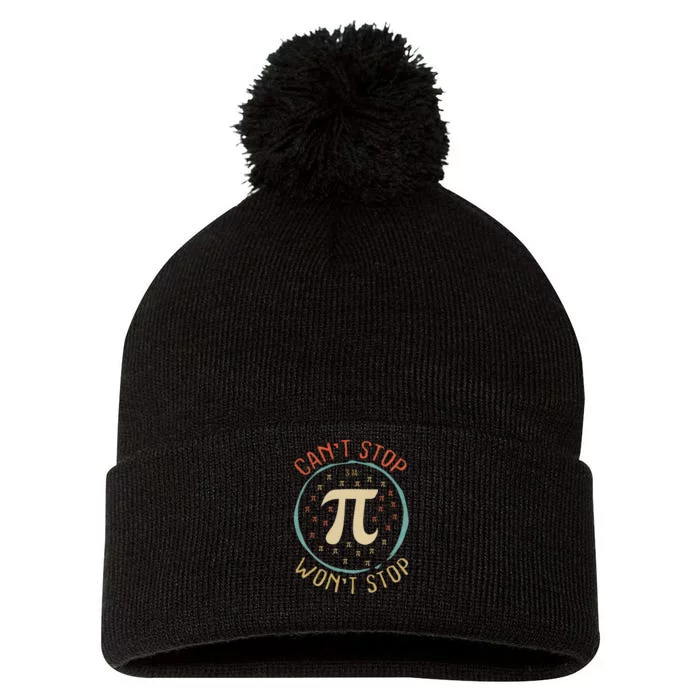 Can't Stop Pi Won't Stop Math Pi Day Funny Maths Teacher Pom Pom 12in Knit Beanie