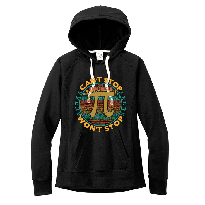 Can't Stop Pi Won't Stop Math Pi Day Funny Maths Teacher Women's Fleece Hoodie