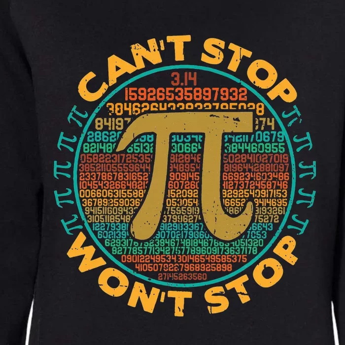 Can't Stop Pi Won't Stop Math Pi Day Funny Maths Teacher Womens California Wash Sweatshirt