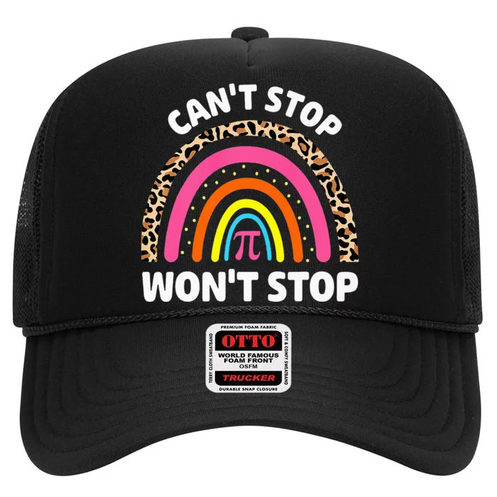 Can't Stop Pi Won't Stop Math Pi Day Teacher Leopard Rainbow High Crown Mesh Trucker Hat