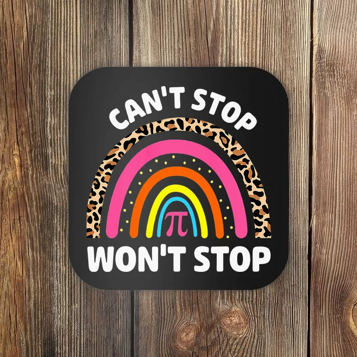 Can't Stop Pi Won't Stop Math Pi Day Teacher Leopard Rainbow Coaster