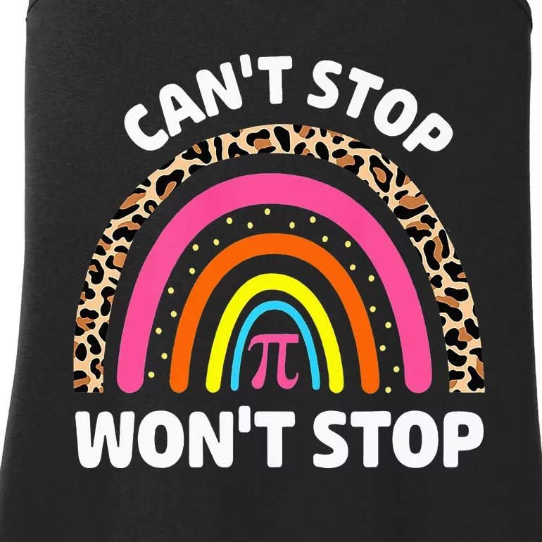 Can't Stop Pi Won't Stop Math Pi Day Teacher Leopard Rainbow Ladies Essential Tank