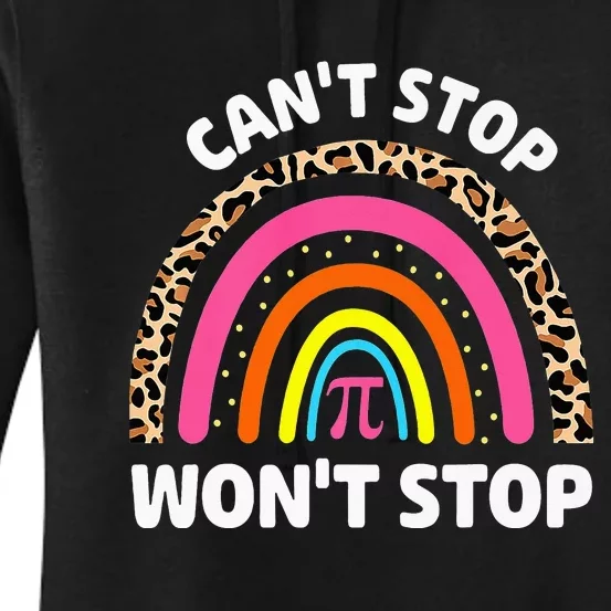 Can't Stop Pi Won't Stop Math Pi Day Teacher Leopard Rainbow Women's Pullover Hoodie