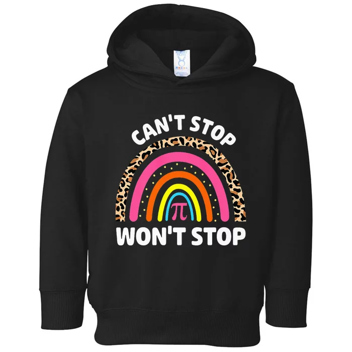 Can't Stop Pi Won't Stop Math Pi Day Teacher Leopard Rainbow Toddler Hoodie