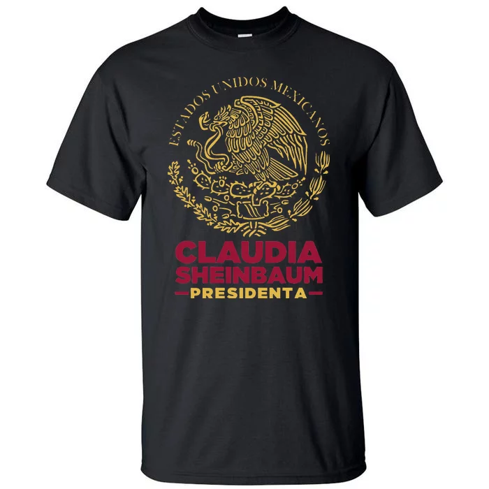 Claudia Sheinbaum Presidenta 2024 Mexico Escudo Eleccion Tall T-Shirt