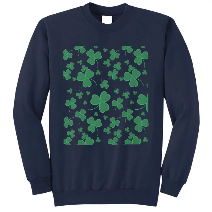 Clover St PatrickS Day Lucky Shamrocks Tall Sweatshirt