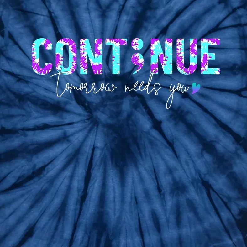 Continue Suicide Prevention Awareness Tie Dye Semicolon Tie-Dye T-Shirt