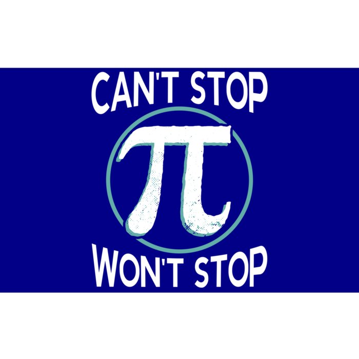 Can't Stop Pi Won't Stop Math Pi Day Meaningful Gift Bumper Sticker