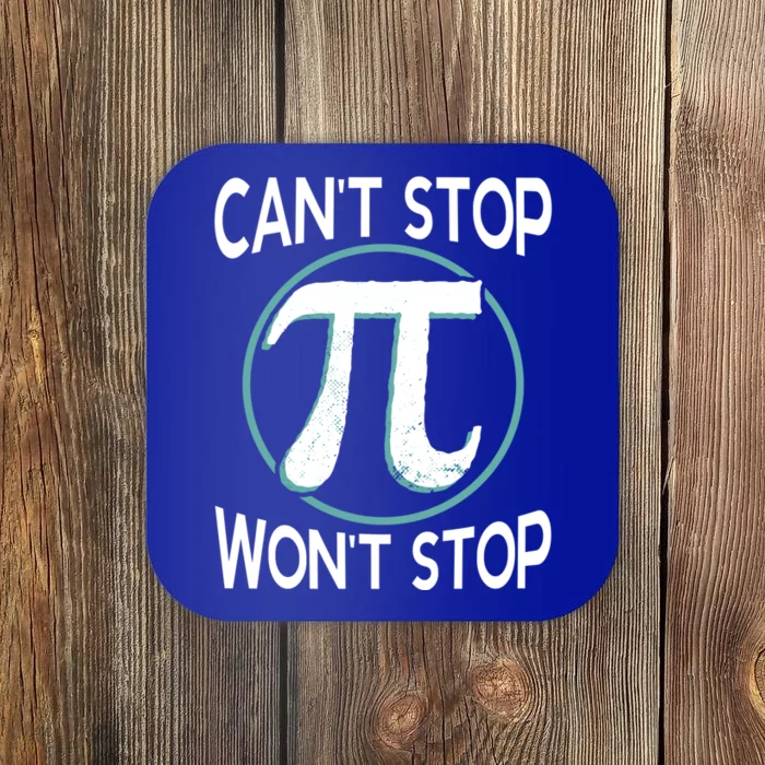 Can't Stop Pi Won't Stop Math Pi Day Meaningful Gift Coaster