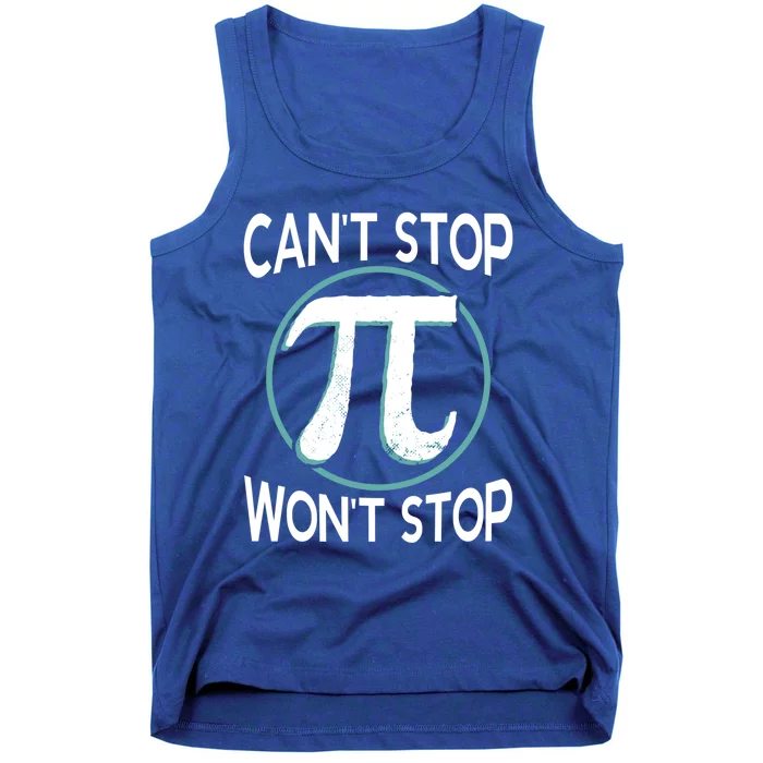 Can't Stop Pi Won't Stop Math Pi Day Meaningful Gift Tank Top