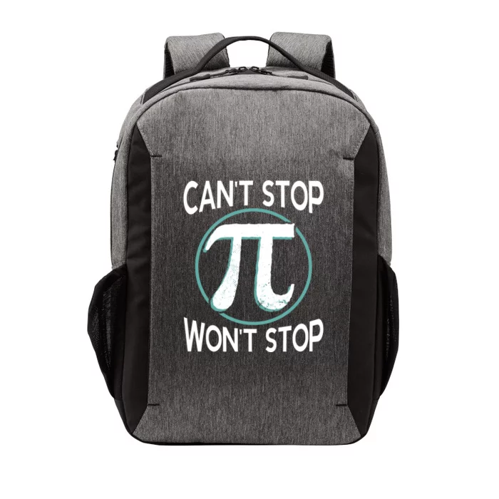 Can't Stop Pi Won't Stop Math Pi Day Meaningful Gift Vector Backpack