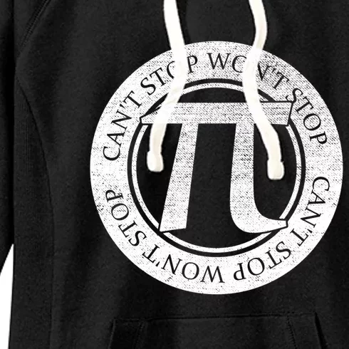 Can't Stop Pi Won't Stop Pi Day Cute Gift Funny Math Pi Day Gift Women's Fleece Hoodie