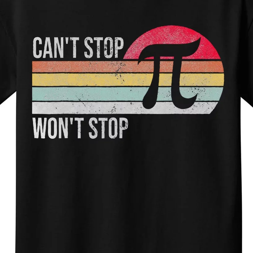 Cant Stop Pi Wont Stop Pi Day Retro Math Lover Kids T-Shirt