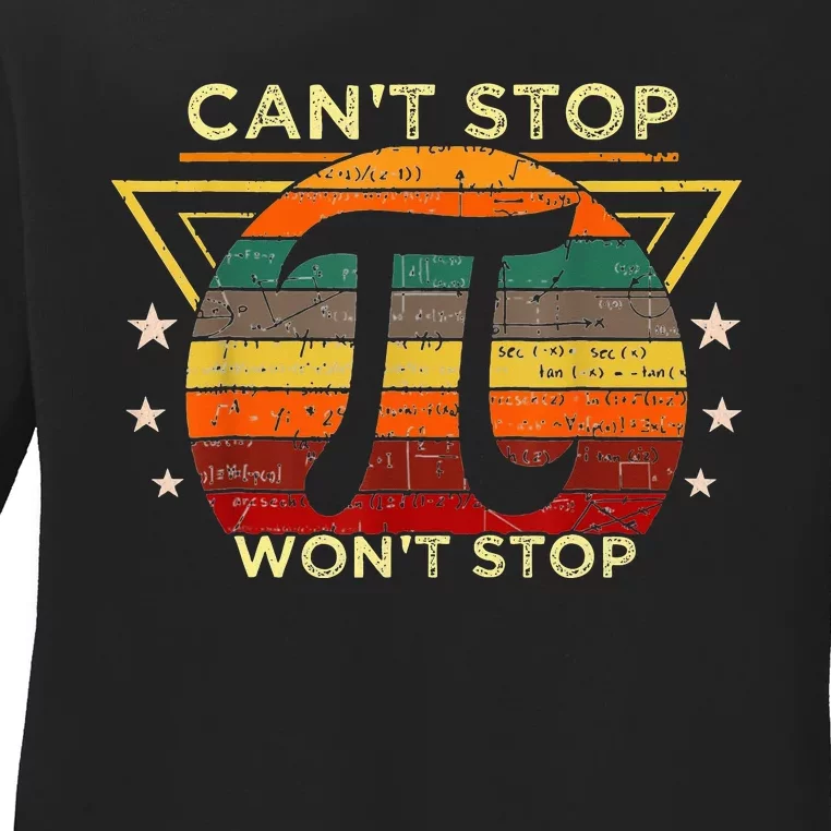 Can't Stop Pi Symbol Won't Stop Math Pi Day Funny Maths Club Ladies Long Sleeve Shirt