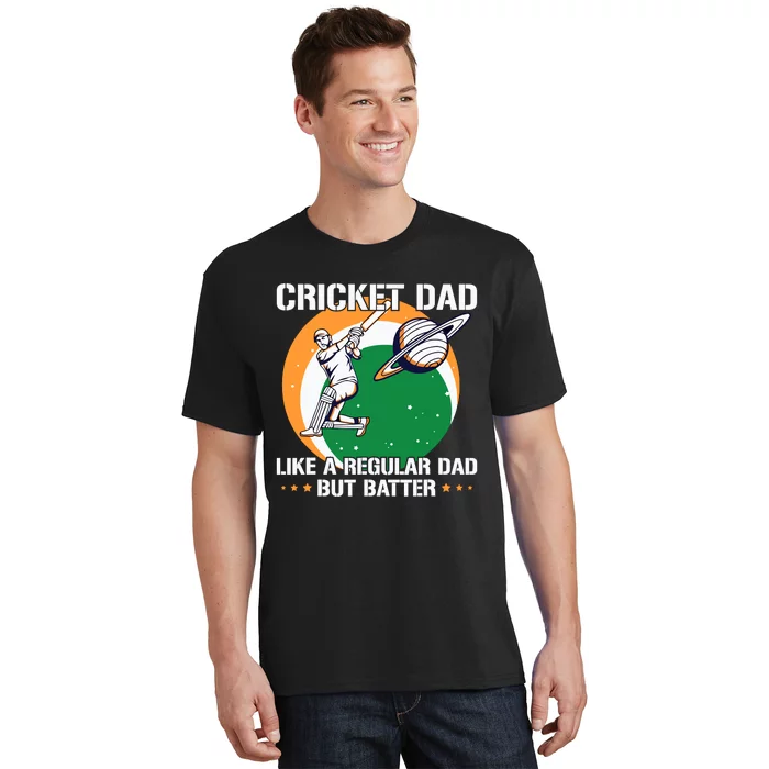 Cricket Sport Quote For An Indian Cricket Dad T-Shirt