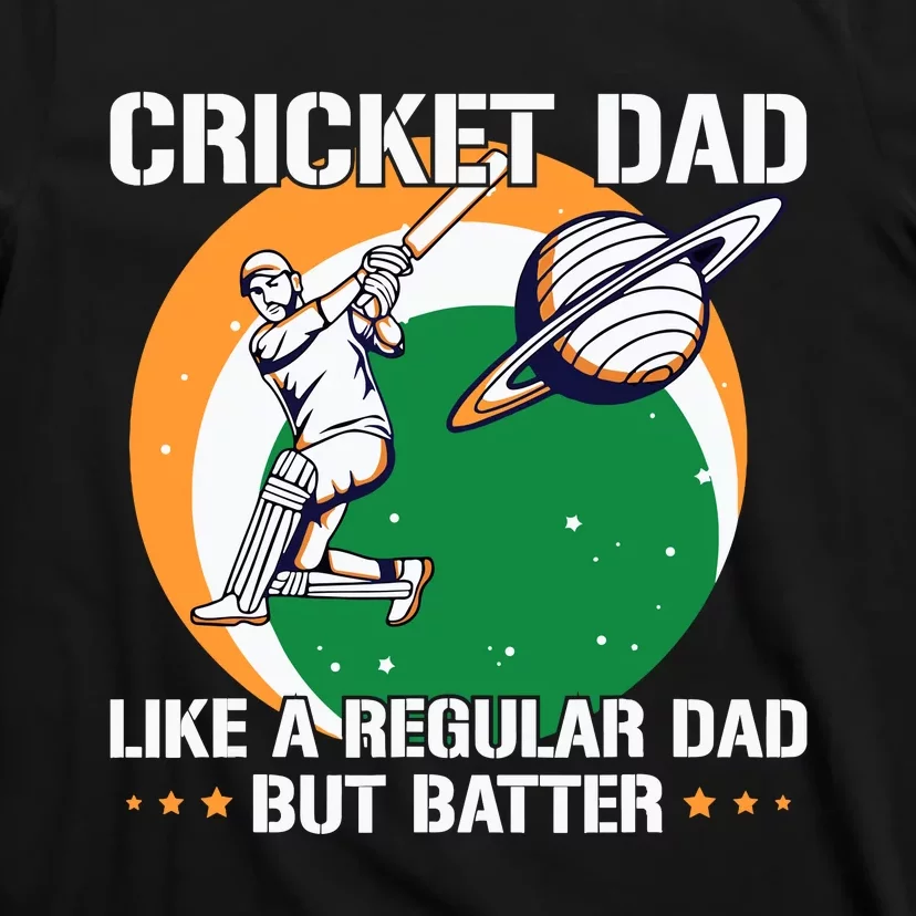 Cricket Sport Quote For An Indian Cricket Dad T-Shirt