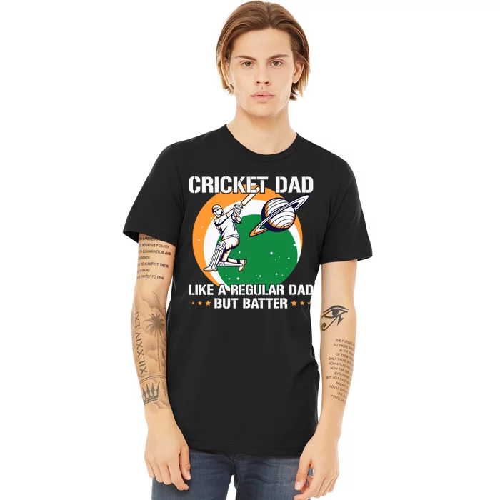 Cricket Sport Quote For An Indian Cricket Dad Premium T-Shirt