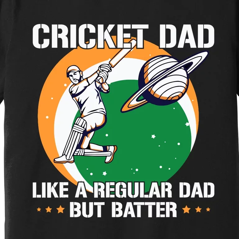 Cricket Sport Quote For An Indian Cricket Dad Premium T-Shirt