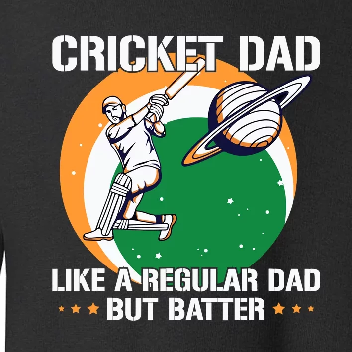 Cricket Sport Quote For An Indian Cricket Dad Toddler Sweatshirt