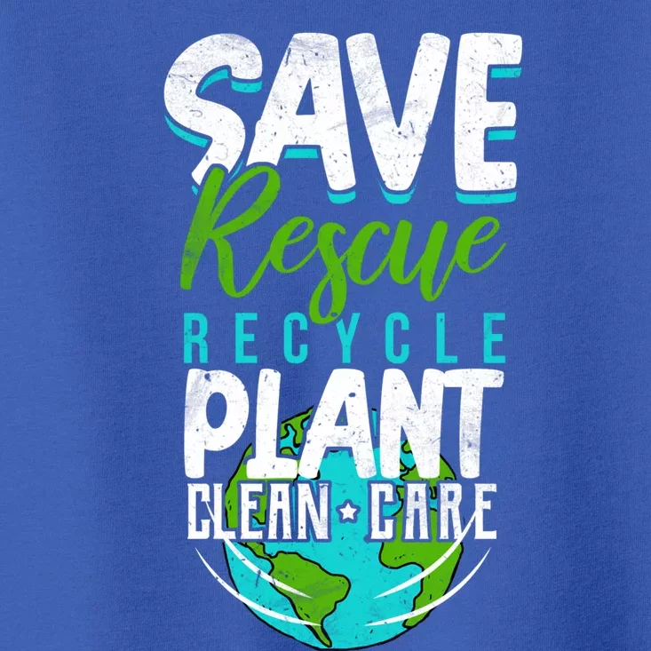 Cute Save Rescue Recycle Plant Clean Care Earth Day Gift Toddler T-Shirt