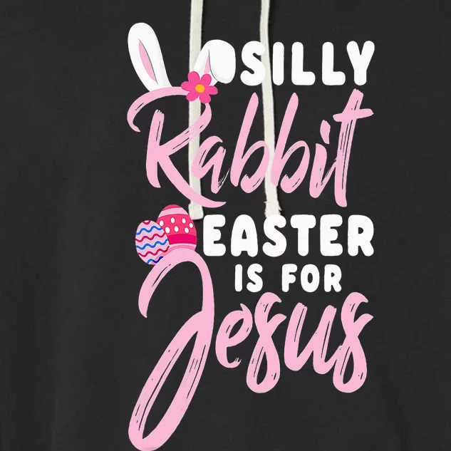 Cute Silly Rabbit Easter Is For Jesus Christians Garment-Dyed Fleece Hoodie