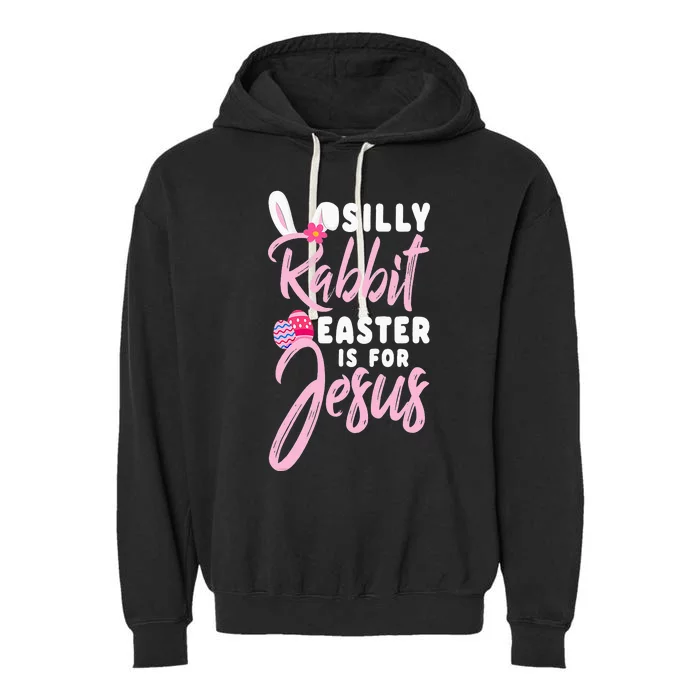 Cute Silly Rabbit Easter Is For Jesus Christians Garment-Dyed Fleece Hoodie