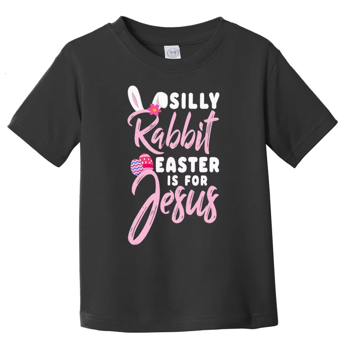 Cute Silly Rabbit Easter Is For Jesus Christians Toddler T-Shirt