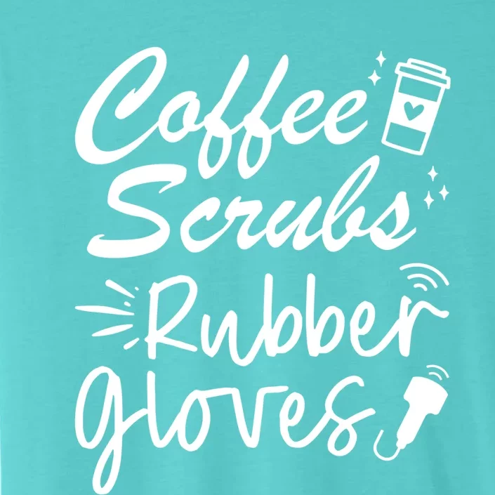 Coffee Scrubs Rubber Gloves Sonography Cardiac Sonographer Gift ChromaSoft Performance T-Shirt