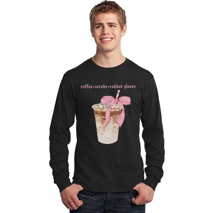 Coffee Scrubs Rubber Gloves Tall Long Sleeve T-Shirt