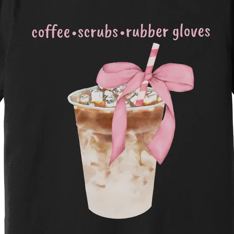 Coffee Scrubs Rubber Gloves Premium T-Shirt