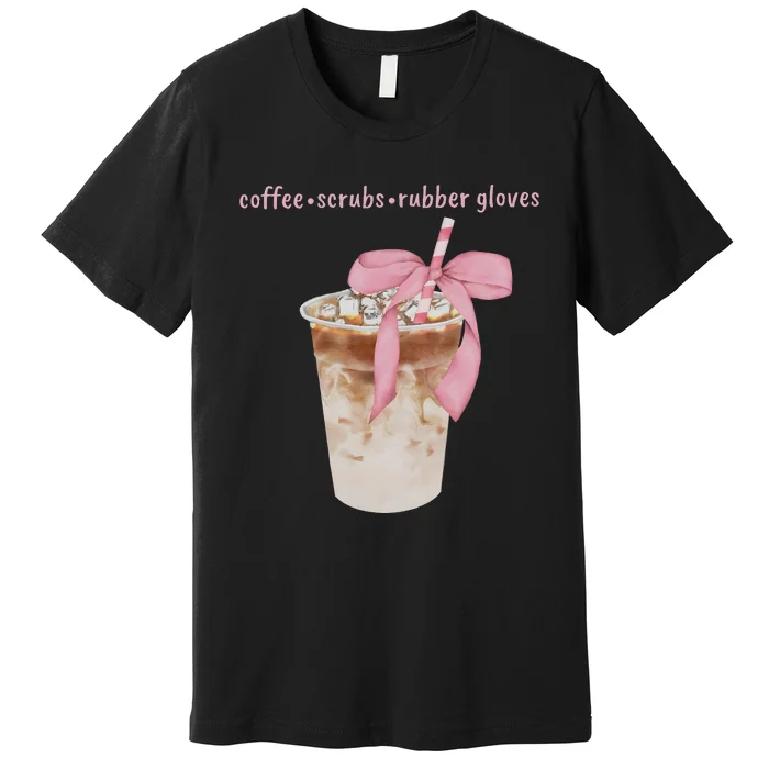 Coffee Scrubs Rubber Gloves Premium T-Shirt