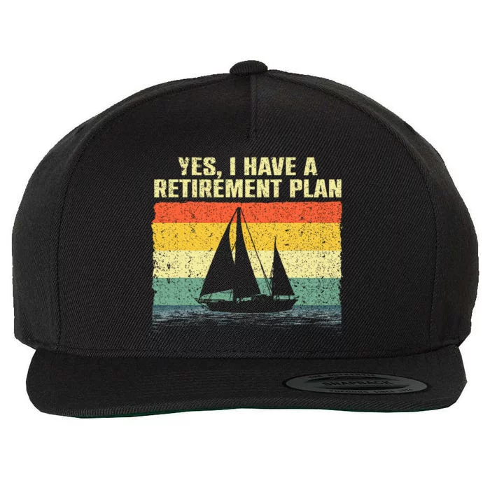 Cool Sailing Retirement Plan Boating Sailboat Wool Snapback Cap