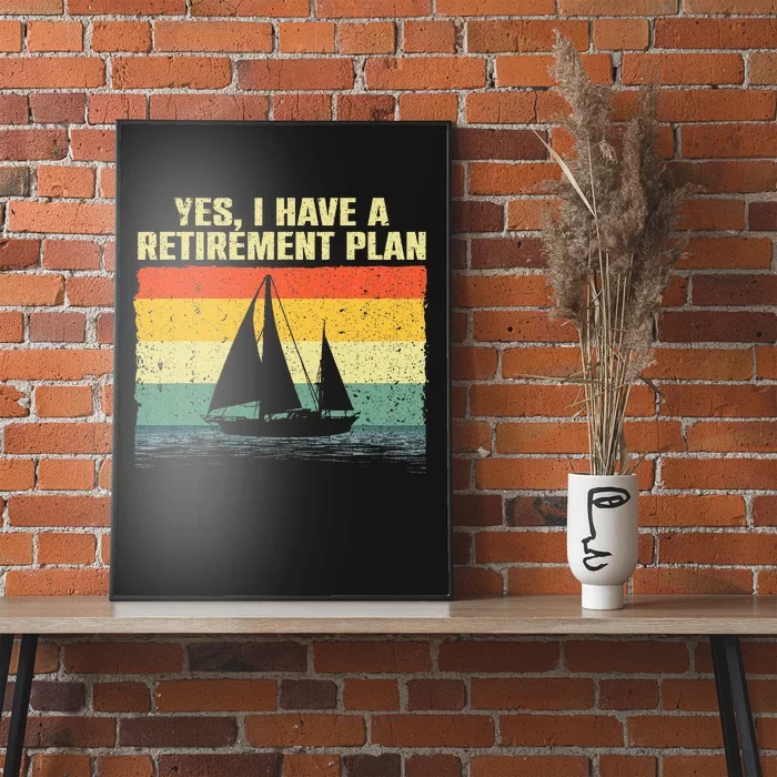 Cool Sailing Retirement Plan Boating Sailboat Poster