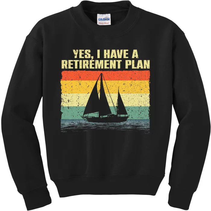 Cool Sailing Retirement Plan Boating Sailboat Kids Sweatshirt