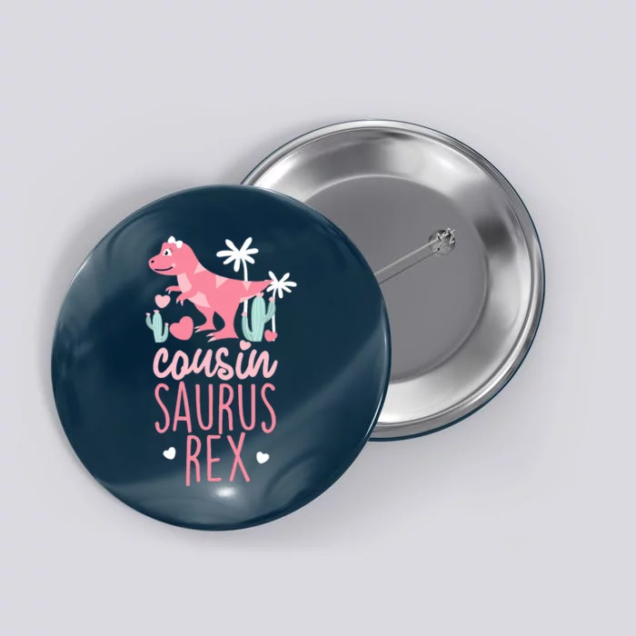 Cousin Saurus Rex Dinosaur Button