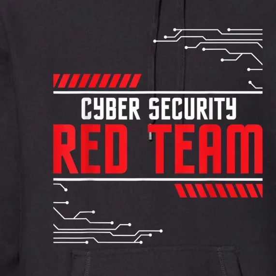 Cyber Security Red Team Computer Engineer Hacker Hacking Premium Hoodie