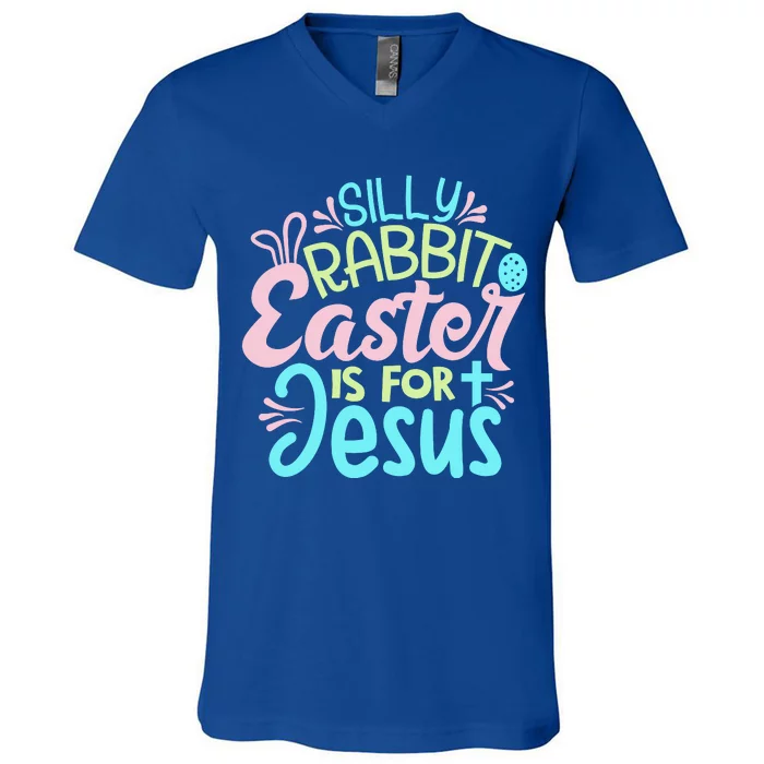 Colorful Silly Rabbit Easter Is For Jesus Christ Funny V-Neck T-Shirt