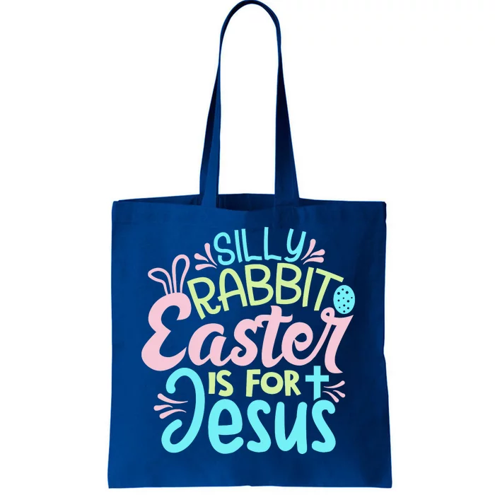 Colorful Silly Rabbit Easter Is For Jesus Christ Funny Tote Bag