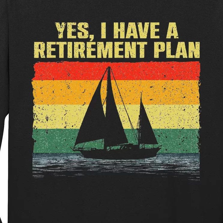 Cool Sailing Retirement Plan Boating Sailboat Long Sleeve Shirt