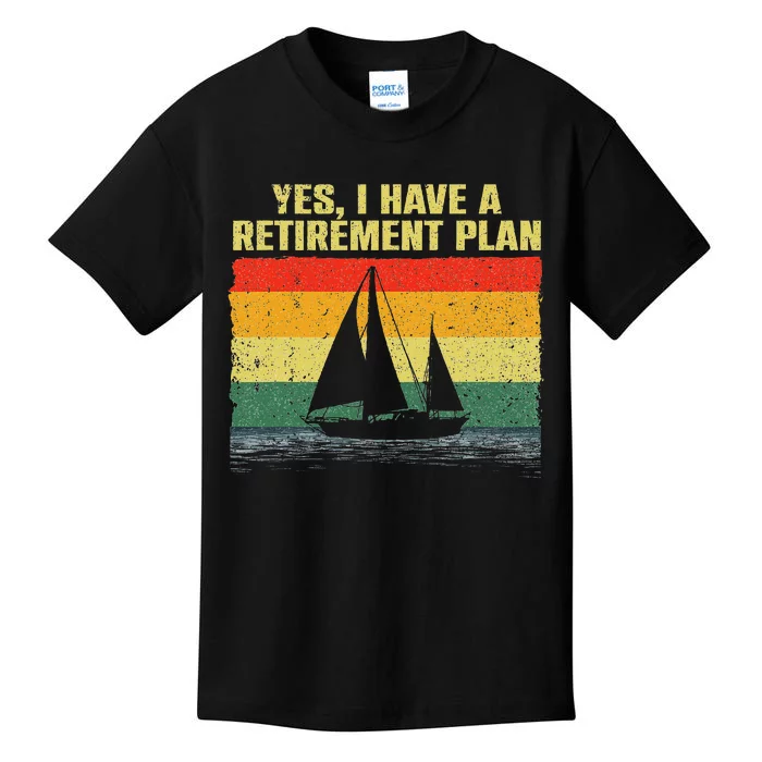 Cool Sailing Retirement Plan Boating Sailboat Kids T-Shirt