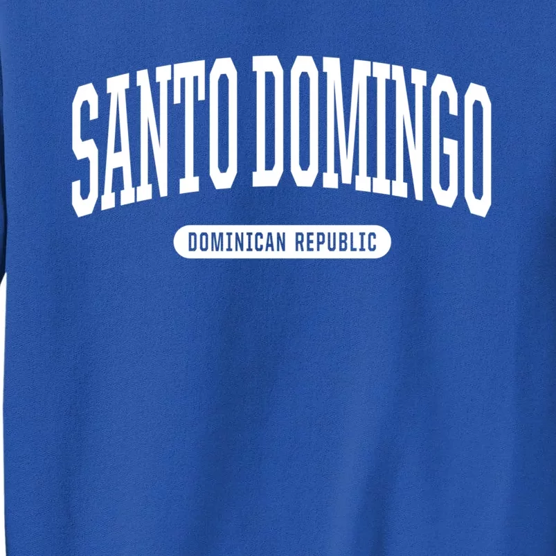 College Style Santo Domingo Dominican Republic Souvenir Gift Tall Sweatshirt