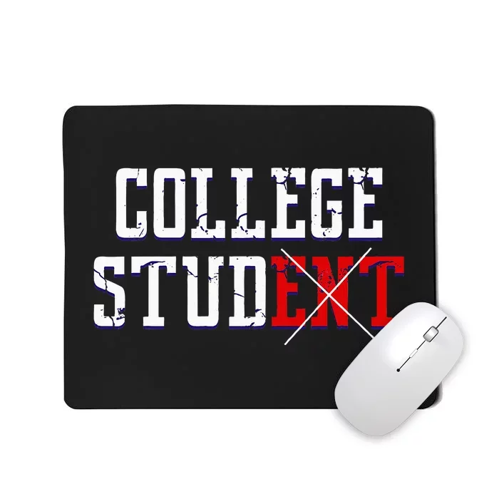 College Stud Student Funny Novelty Humor Mousepad