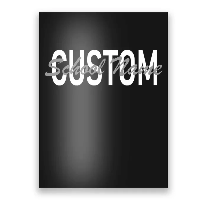 Custom School Spirit Personalize Name Text Poster