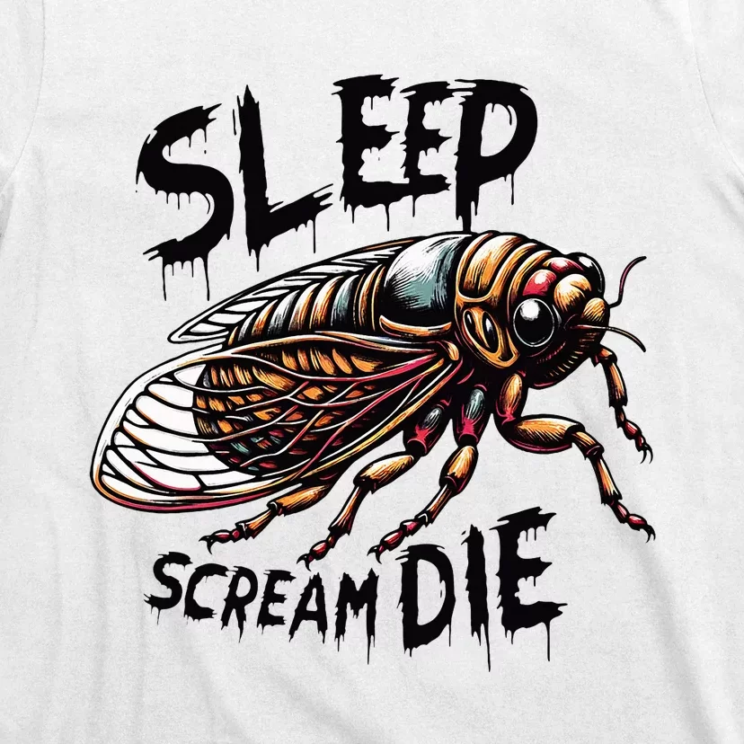 Cicada Sleep Scream Die Incect Bug Lover Entomologist T-Shirt