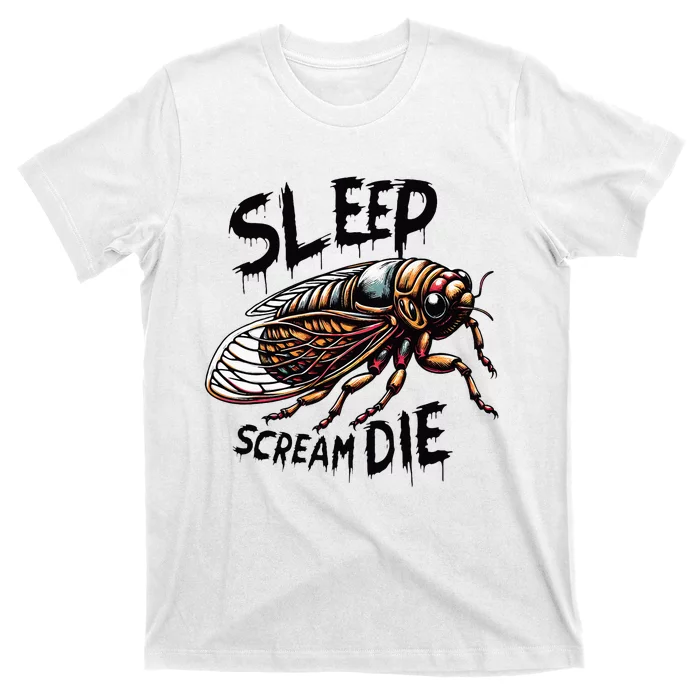 Cicada Sleep Scream Die Incect Bug Lover Entomologist T-Shirt