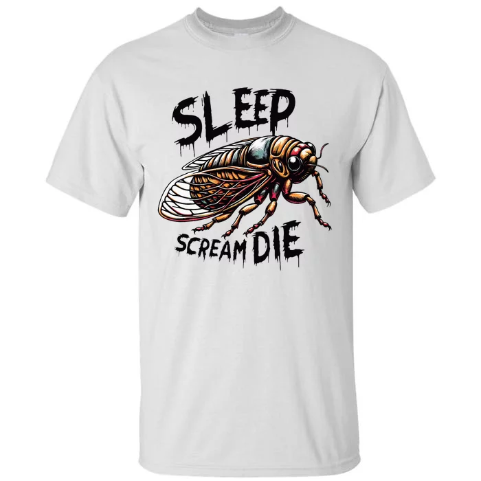 Cicada Sleep Scream Die Incect Bug Lover Entomologist Tall T-Shirt