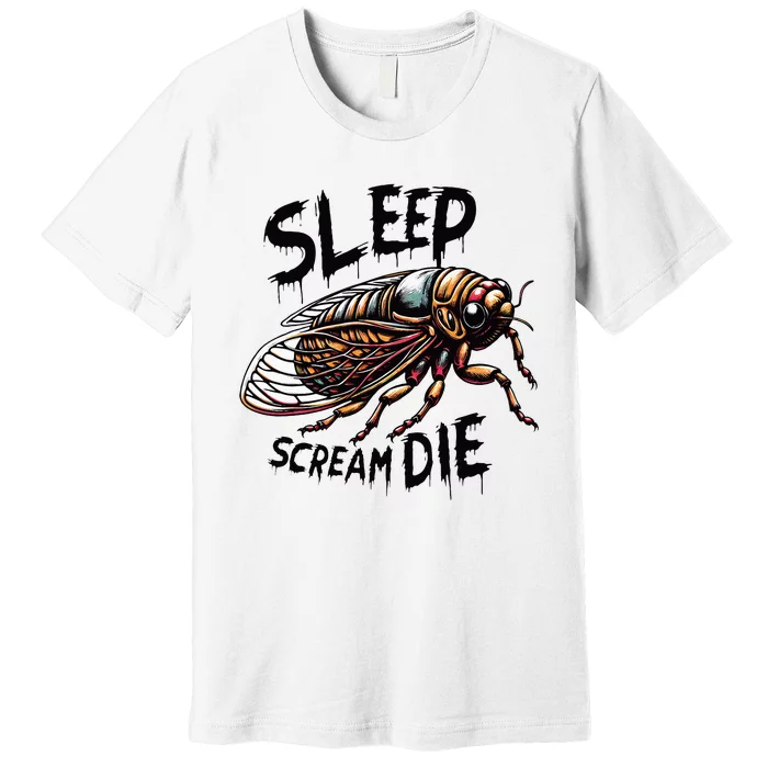 Cicada Sleep Scream Die Incect Bug Lover Entomologist Premium T-Shirt