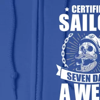 Certified Sailor Seven Days A Week Nautical Sailing Funny Gift Full Zip Hoodie