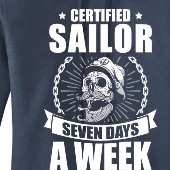 Certified Sailor Seven Days A Week Nautical Sailing Funny Gift Women's Pullover Hoodie